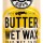 Butter Wet Wax